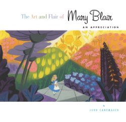 The Art and Flair of Mary Blair (Updated Edition): An Apprec...