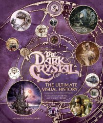 The Dark Crystal - The Ultimate Visual History