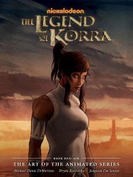 The Legend of Korra: The Art of the Animated Series Book 1: ...