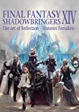 Final Fantasy XIV: Shadowbringers -- The Art of Reflection -...