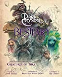 The Dark Crystal Bestiary: The Definitive Guide to the Creat...