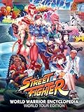 Street Fighter World Warrior Encyclopedia: World Tour Editio...