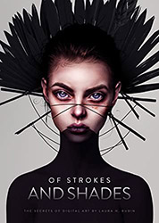 Of Strokes & Shades: The secrets of digital art by Laura H. ...