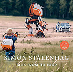 Tales From the Loop - Simon Stalenhag (US edition)