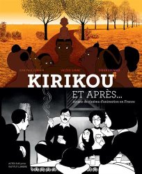Kirikou et aprs, vingt ans de cinma d'animation en France