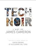 TECH NOIR, L'art de James Cameron (French edition)