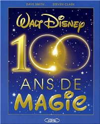Walt Disney - 100 ans de magie