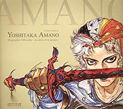 Yoshitaka Amano, biographie officielle : Au-del de la fanta...