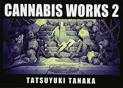 Cannabis Works 2 - Tatsuyuki Tanaka (2nd editon / Japan)