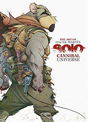The Art of Oscar Martin - Solo Cannibal Universe (Spanish Ed...