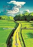 Hayao Miyazaki - Dove torna il vento. Scritti, interviste - ...