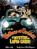 L'Art de Wallace et Gromit : Le Mystre du Lapin-Garou