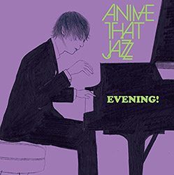 Anime That Jazz 1 : Evening! (Vinyl US)